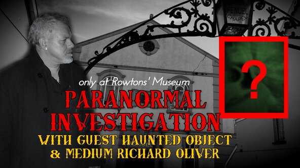 Paranormal Investigation with Special Guest Richard Oliver