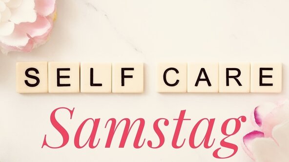 self care Samstag (bzw. Donnerstag :-))  