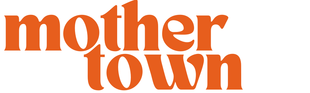Mother Town