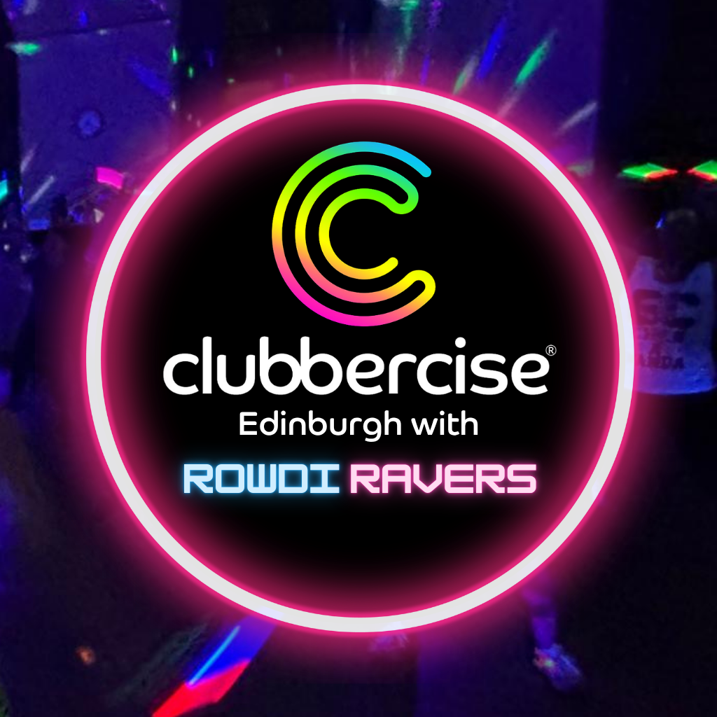 Clubbercise Edinburgh with Rowdi Ravers