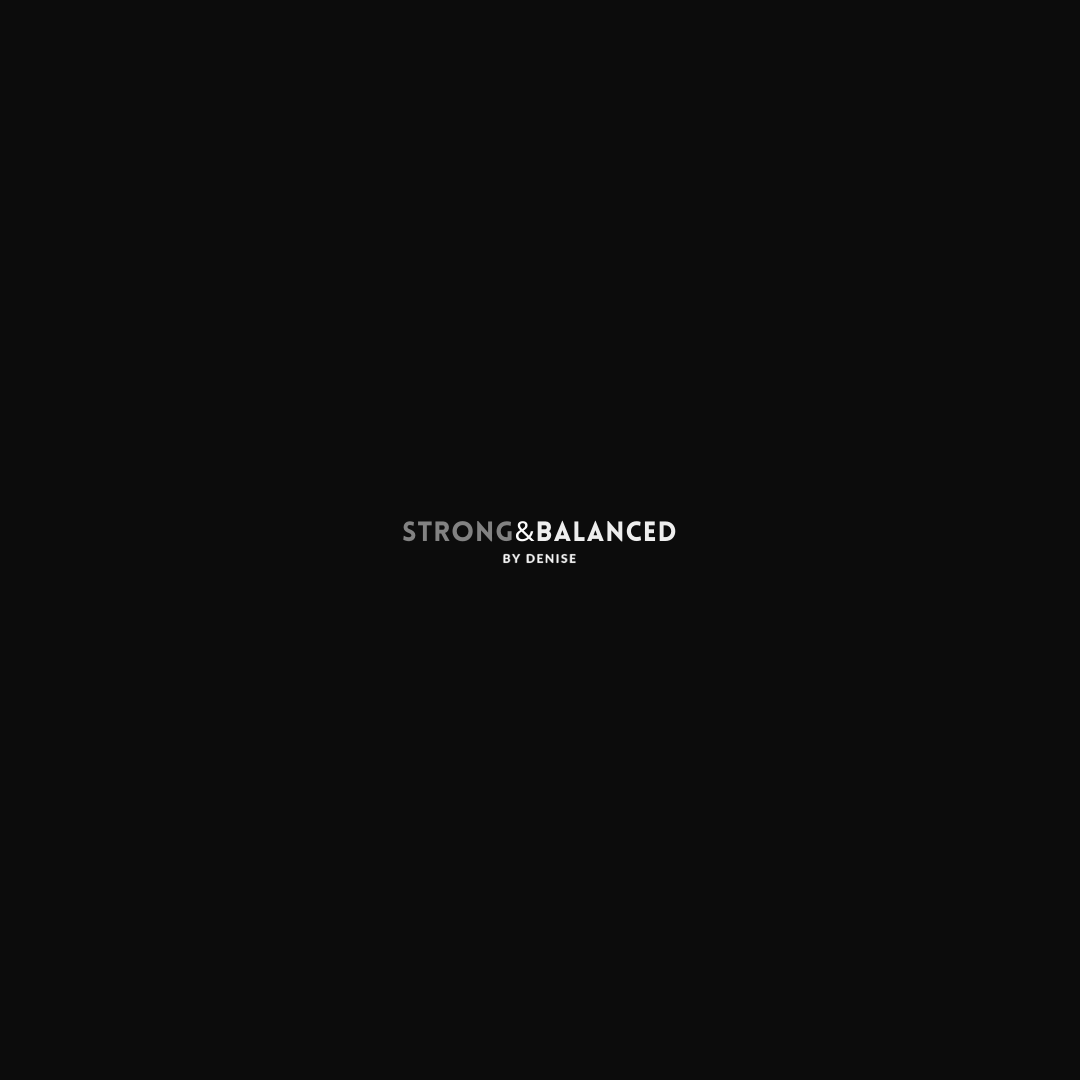 Strong & Balanced By Denise