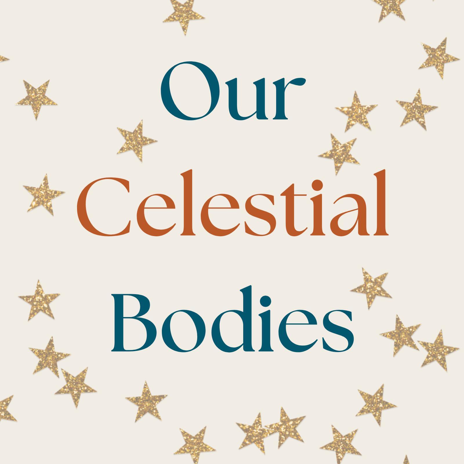 Ourcelestialbodies