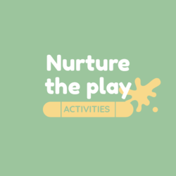 Nurture the Play